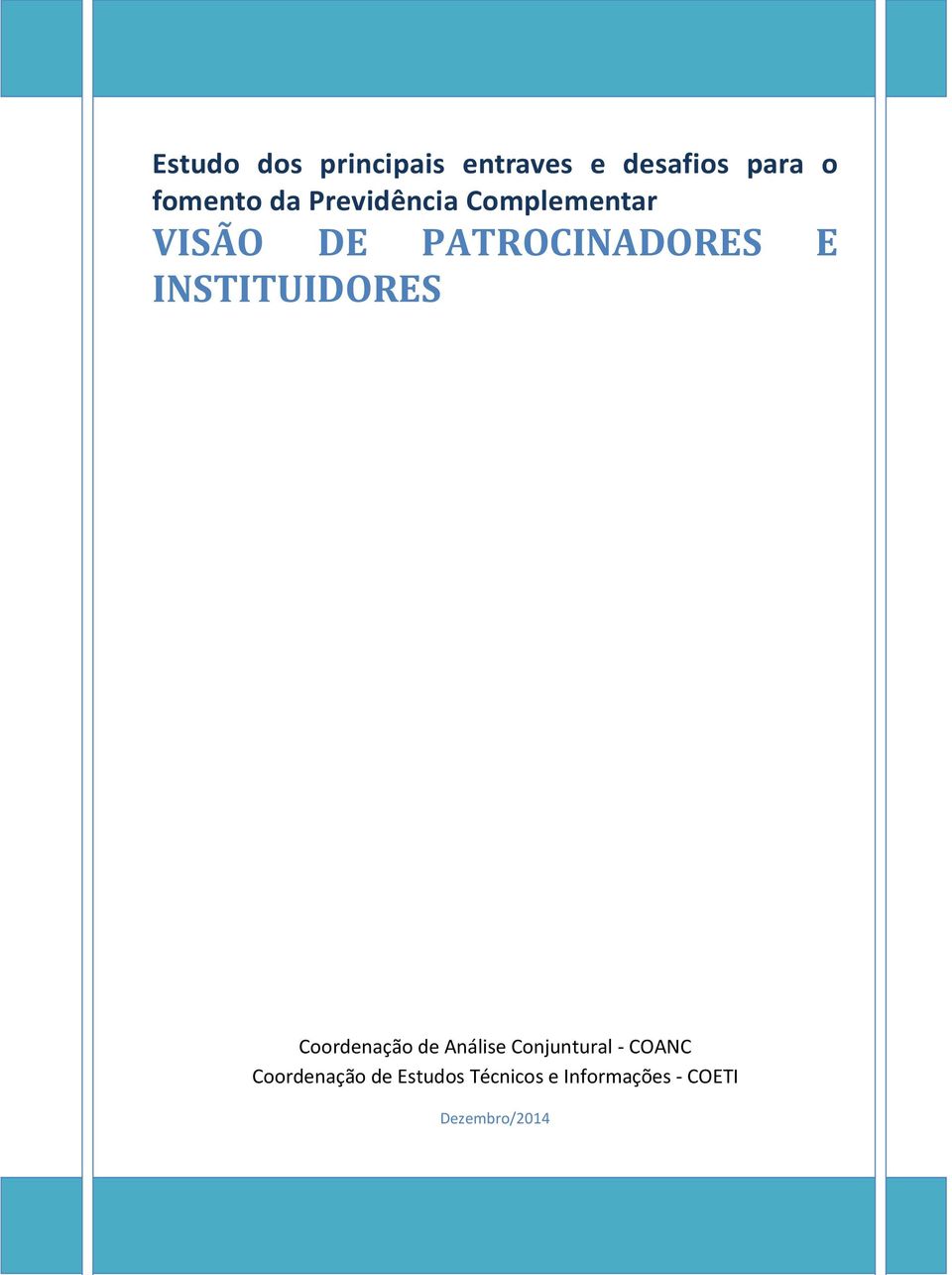 INSTITUIDORES Coordenação de Análise Conjuntural - COANC