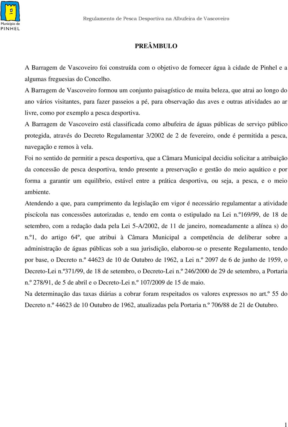 livre, como por exemplo a pesca desportiva.