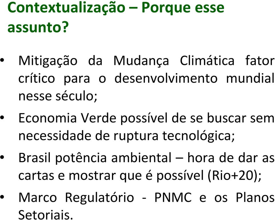 século; Economia Verde possível de se buscar sem necessidade de ruptura