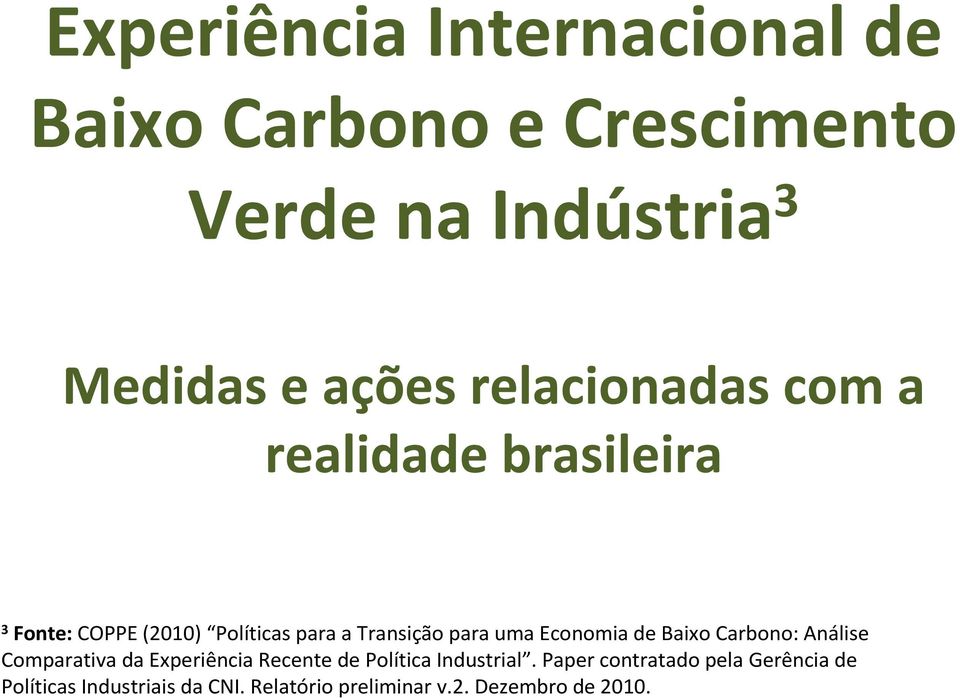 Economia de Baixo Carbono: Análise Comparativa da Experiência Recente de Política Industrial.
