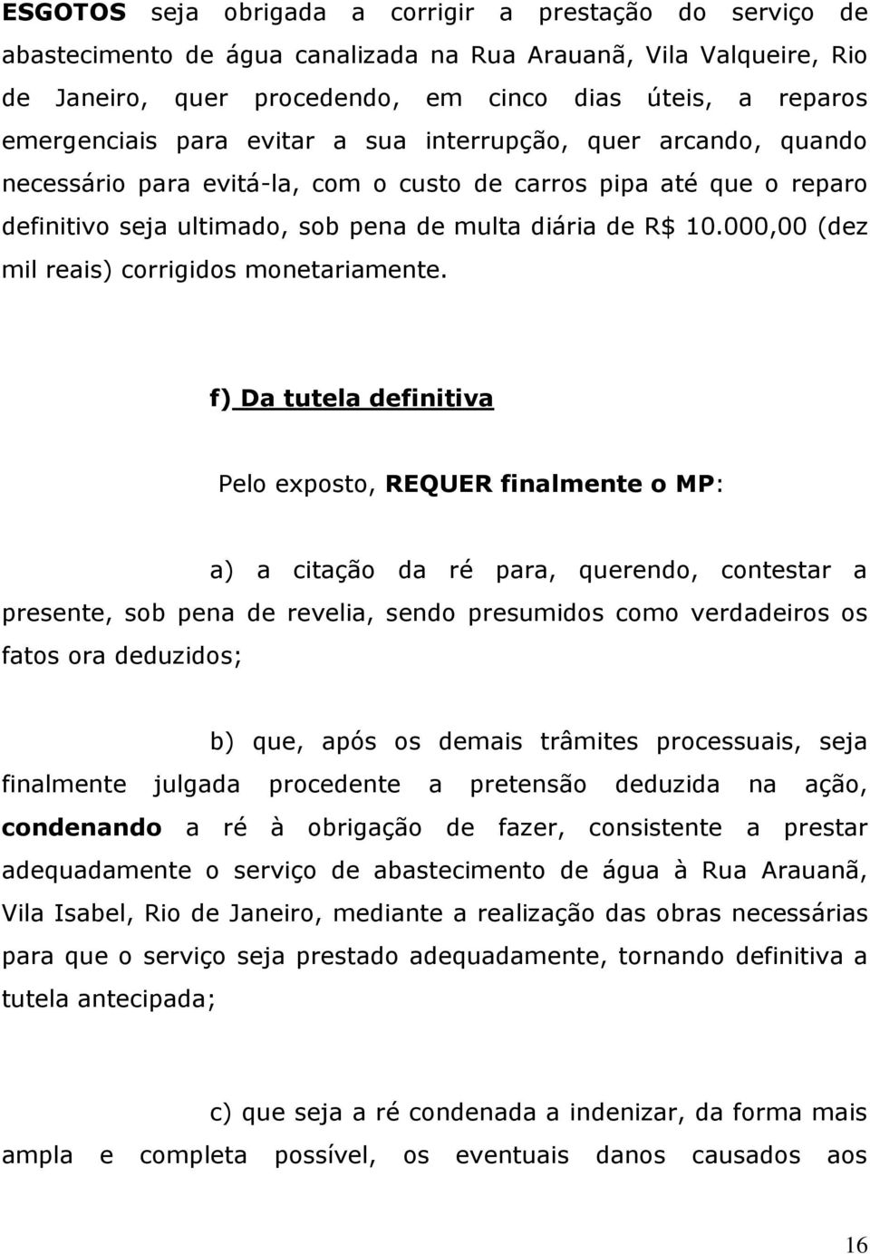 000,00 (dez mil reais) corrigidos monetariamente.