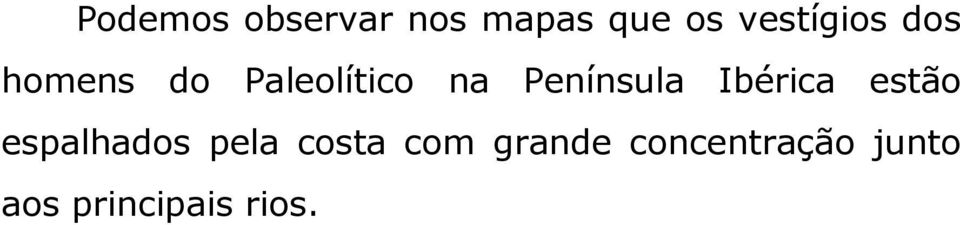 Península Ibérica estão espalhados pela