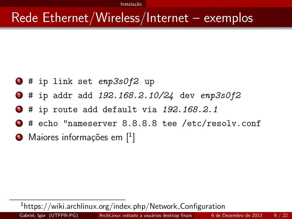 conf 5 Maiores informações em [ 1 ] 1 https://wiki.archlinux.org/index.