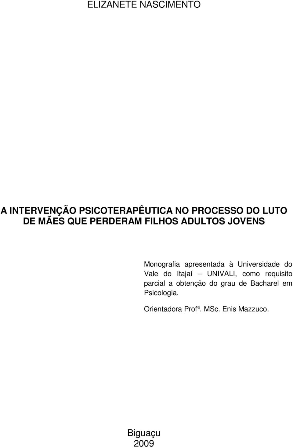 Universidade do Vale do Itajaí UNIVALI, como requisito parcial a obtenção