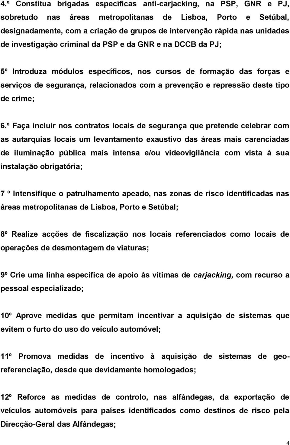 repressão deste tipo de crime; 6.