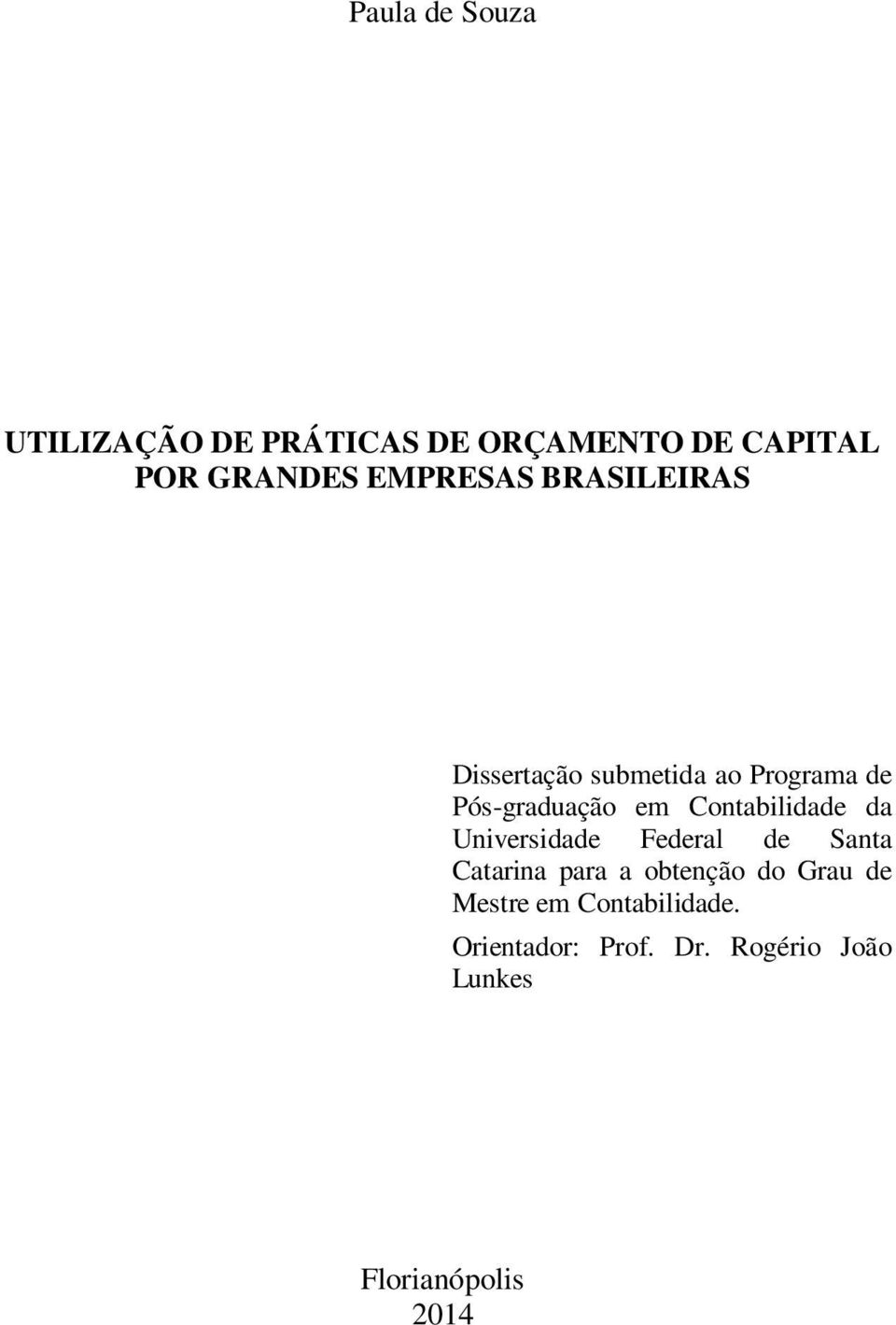 Contabilidade da Universidade Federal de Santa Catarina para a obtenção do Grau