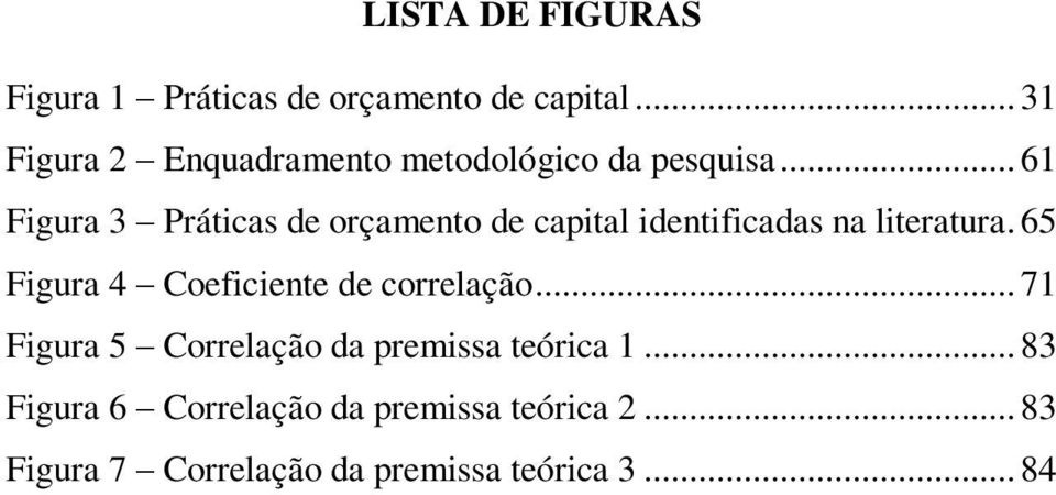 .. 61 Figura 3 Práticas de orçamento de capital identificadas na literatura.