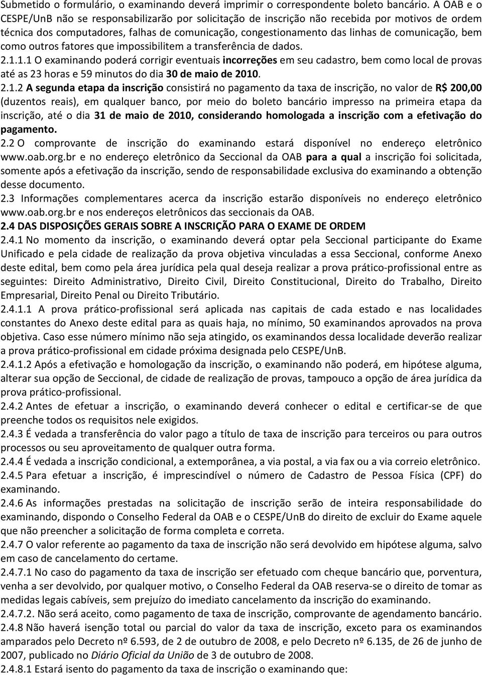 comunicação, bem como outros fatores que impossibilitem a transferência de dados. 2.1.