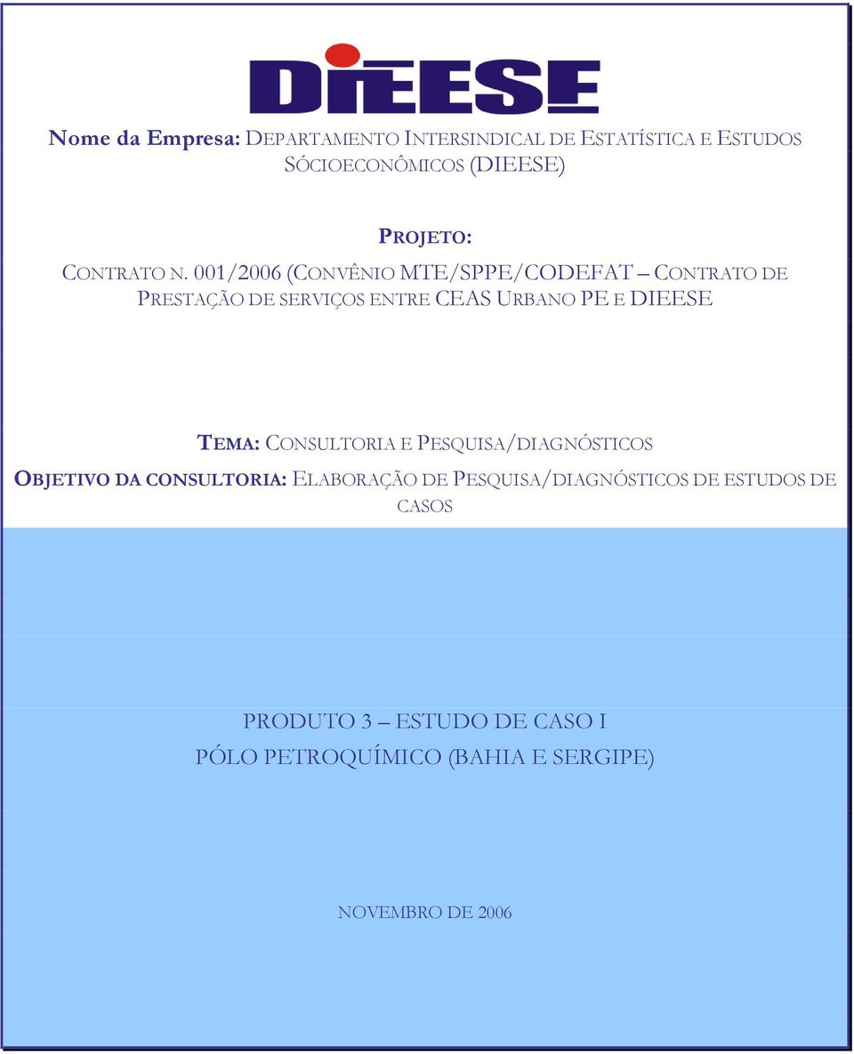 001/2006 (CONVÊNIO MTE/SPPE/CODEFAT CONTRATO DE PRESTAÇÃO DE SERVIÇOS ENTRE CEAS URBANO PE E DIEESE