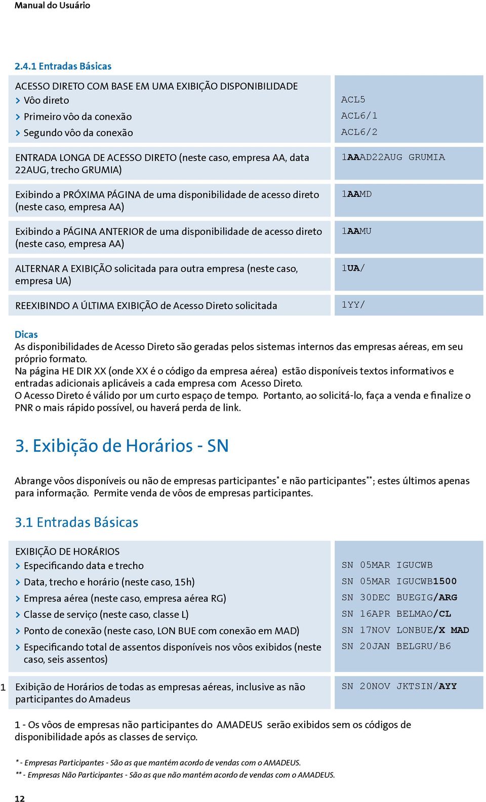 22AUG, trecho GRUMIA) Exibindo a PRÓXIMA PÁGINA de uma disponibilidade de acesso direto (neste caso, empresa AA) Exibindo a PÁGINA ANTERIOR de uma disponibilidade de acesso direto (neste caso,