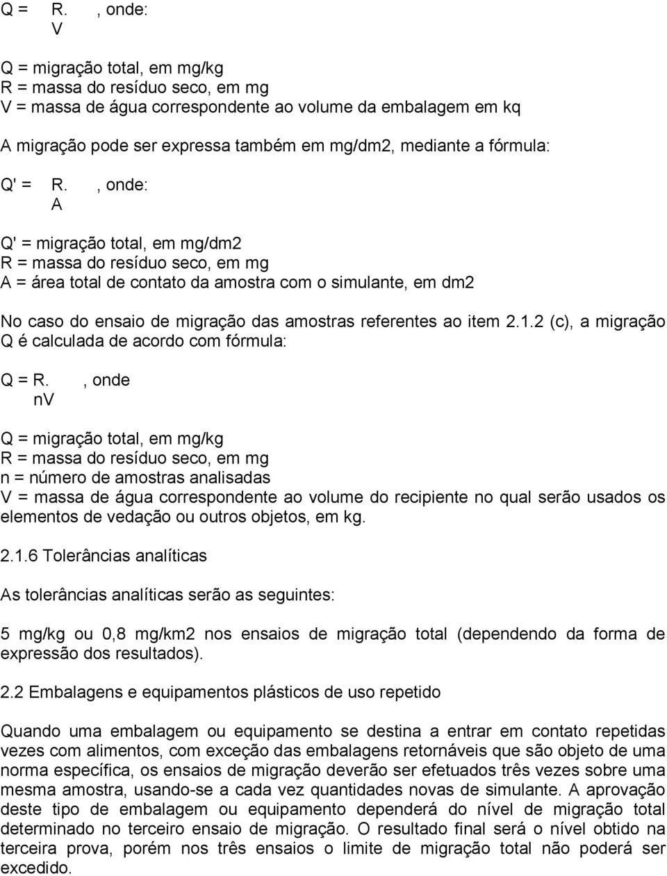 2 (c), a migração Q é calculada de acordo com fórmula: Q = R.