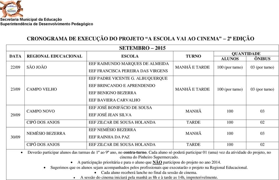 CIPÓ DOS ANJOS EEF ZILCAR DE SOUSA HOLANDA TARDE 100 02 NEMÉSIO