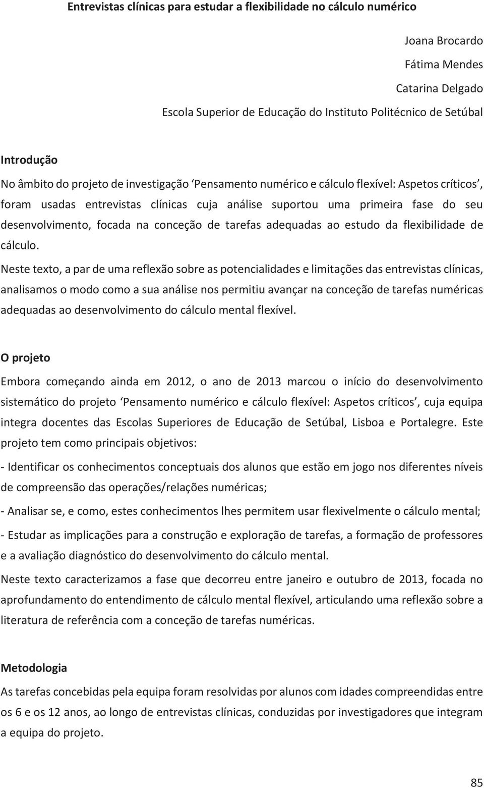 conceção de tarefas adequadas ao estudo da flexibilidade de cálculo.