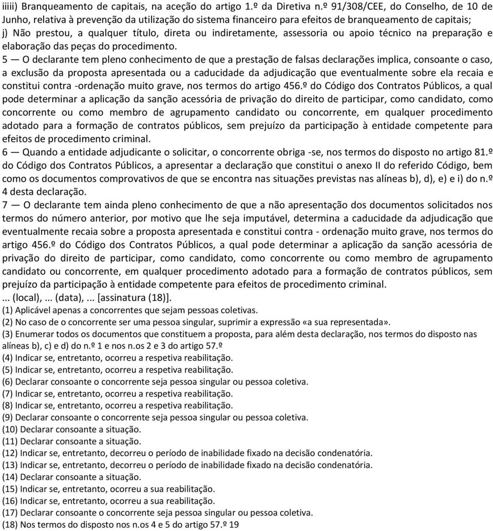 indiretamente, assessoria ou apoio técnico na preparação e elaboração das peças do procedimento.