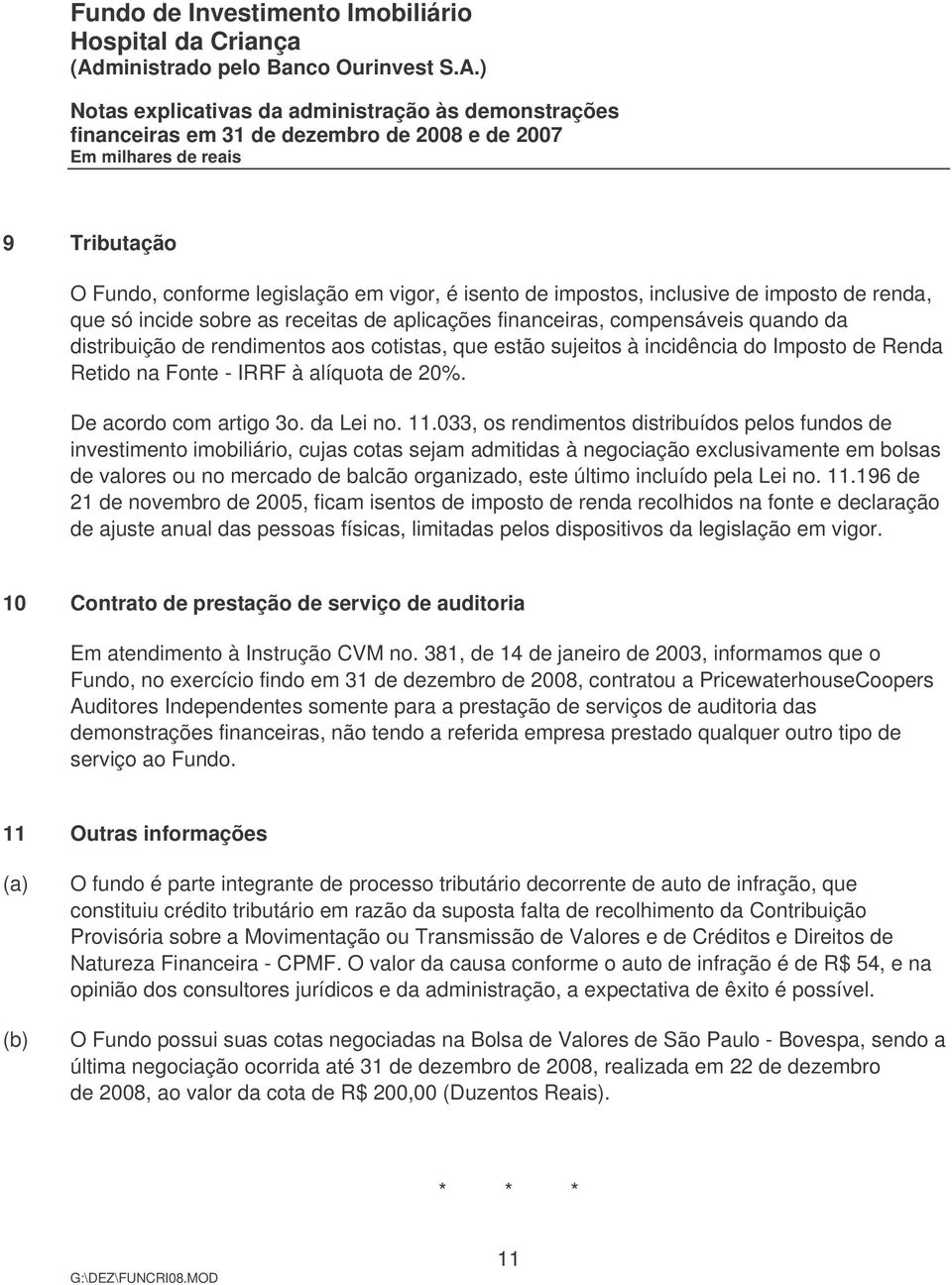 033, os rendimentos distribuídos pelos fundos de investimento imobiliário, cujas cotas sejam admitidas à negociação exclusivamente em bolsas de valores ou no mercado de balcão organizado, este último