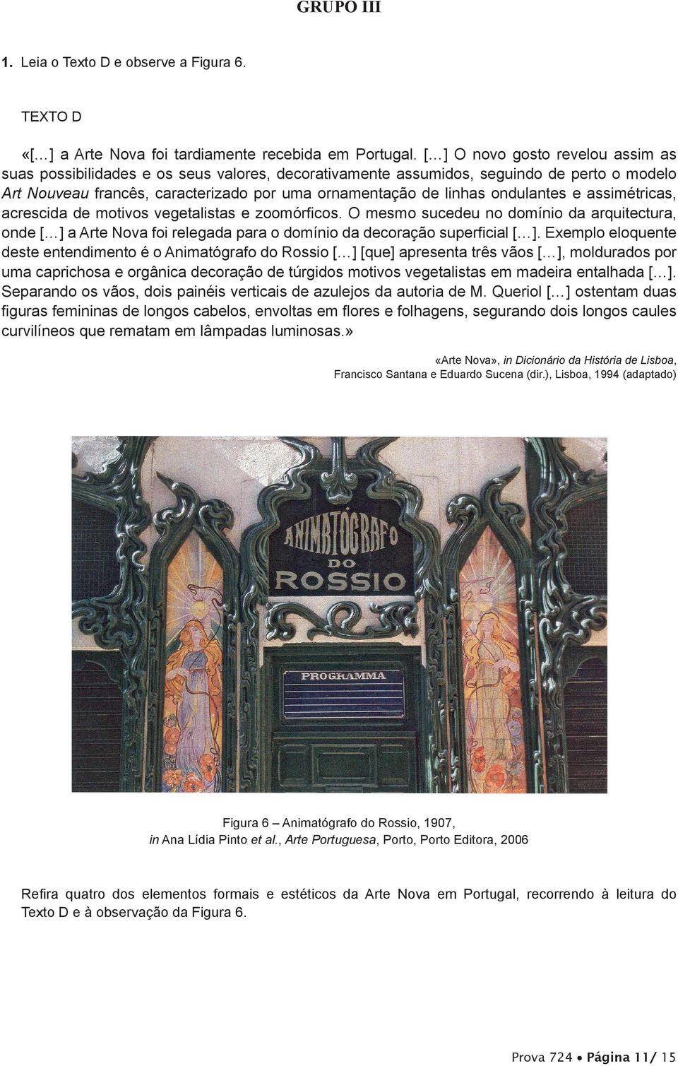 ondulantes e assimétricas, acrescida de motivos vegetalistas e zoomórficos. O mesmo sucedeu no domínio da arquitectura, onde [ ] a Arte Nova foi relegada para o domínio da decoração superficial [ ].