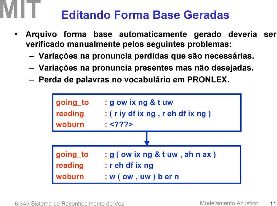 Variações na pronuncia perdidas que são necessárias.