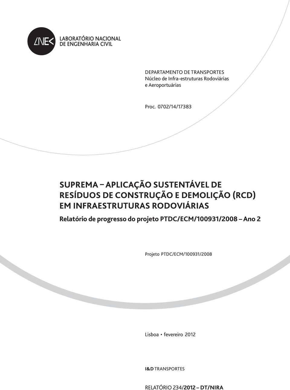 INFRAESTRUTURAS RODOVIÁRIAS Relatório de progresso do projeto PTDC/ECM/100931/2008 Ano 2