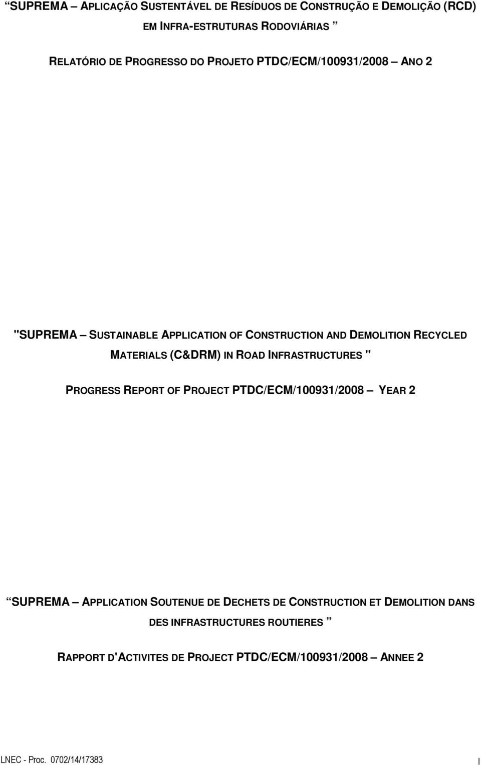 ROAD INFRASTRUCTURES " PROGRESS REPORT OF PROJECT PTDC/ECM/100931/2008 YEAR 2 SUPREMA APPLICATION SOUTENUE DE DECHETS DE