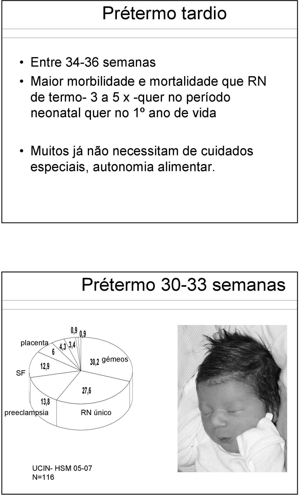 necessitam de cuidados especiais, autonomia alimentar.