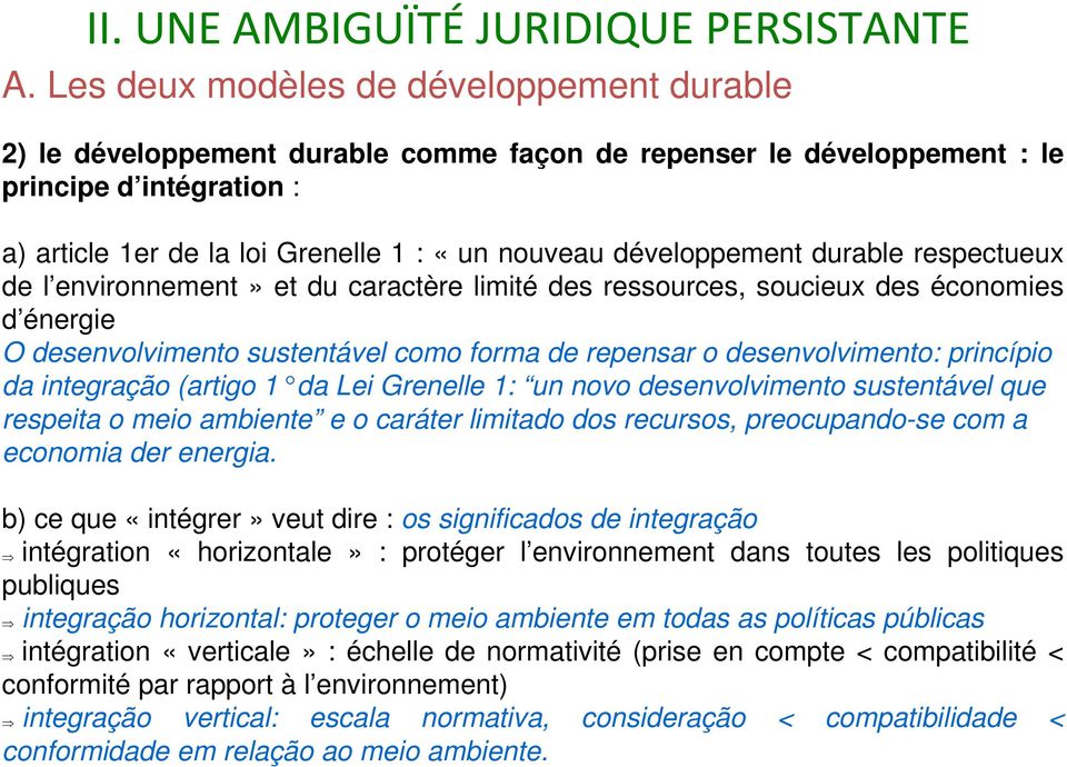 développement durable respectueux de l environnement» et du caractère limité des ressources, soucieux des économies d énergie O desenvolvimento sustentável como forma de repensar o desenvolvimento: