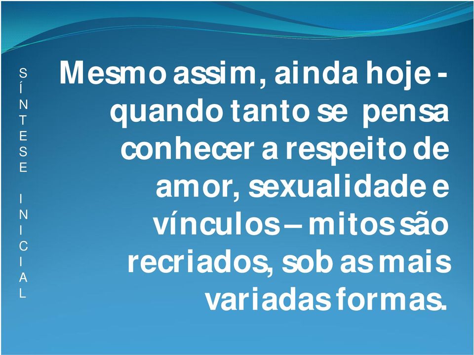 a respeito de amor, sexualidade e vínculos