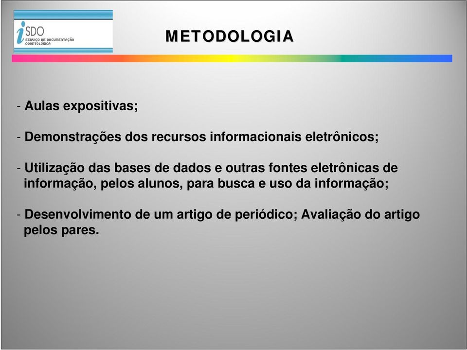 fontes eletrônicas de informação, pelos alunos, para busca e uso da