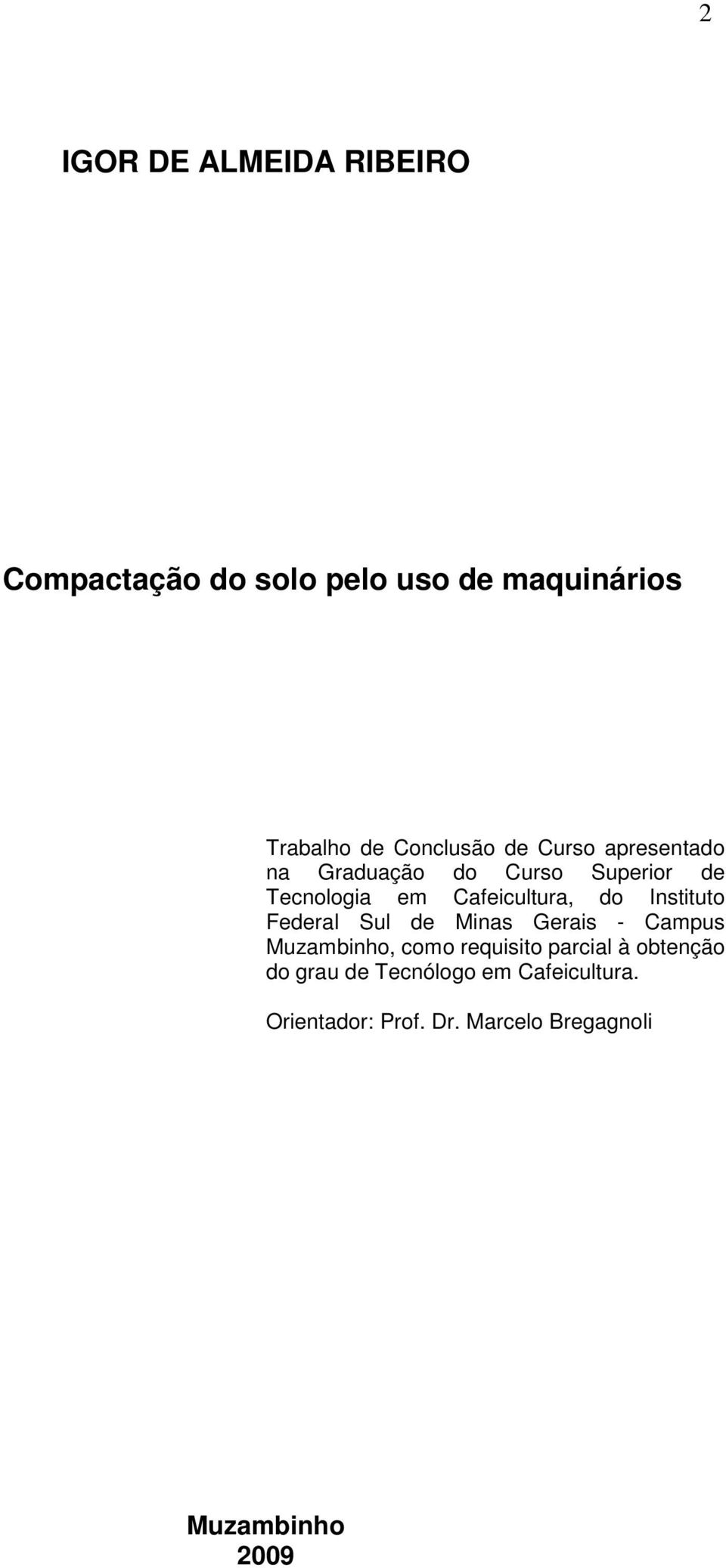 Instituto Federal Sul de Minas Gerais - Campus Muzambinho, como requisito parcial à