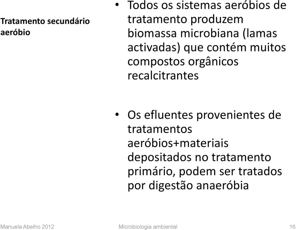 efluentes provenientes de tratamentos aeróbios+materiais depositados no tratamento