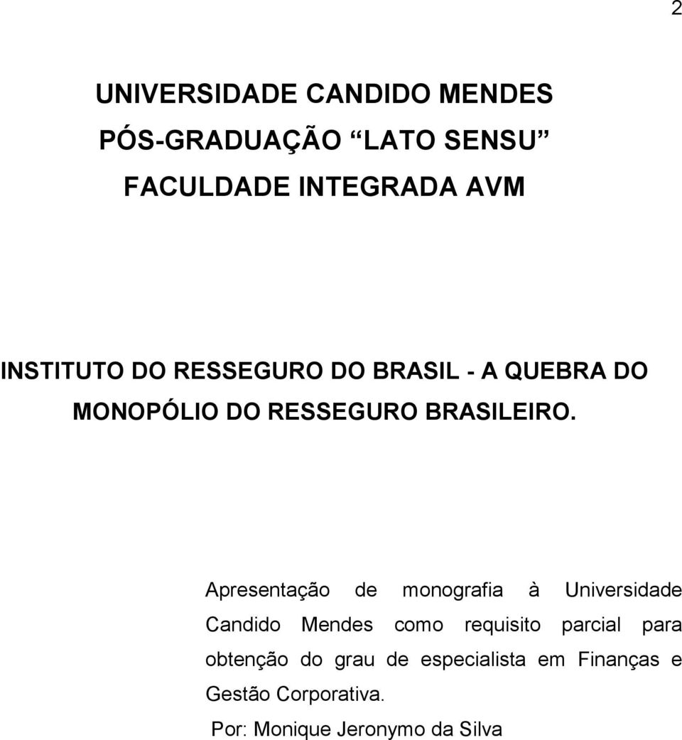Apresentação de monografia à Universidade Candido Mendes como requisito parcial para