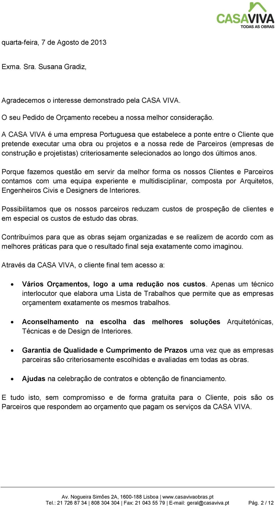 criteriosamente selecionados ao longo dos últimos anos.