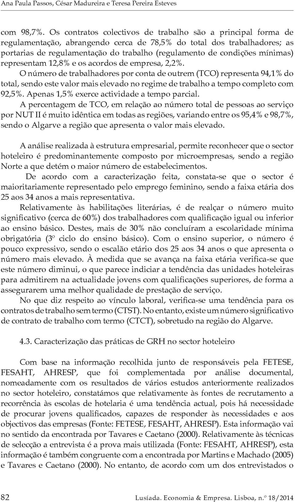 mínimas) representam 12,8% e os acordos de empresa, 2,2%.