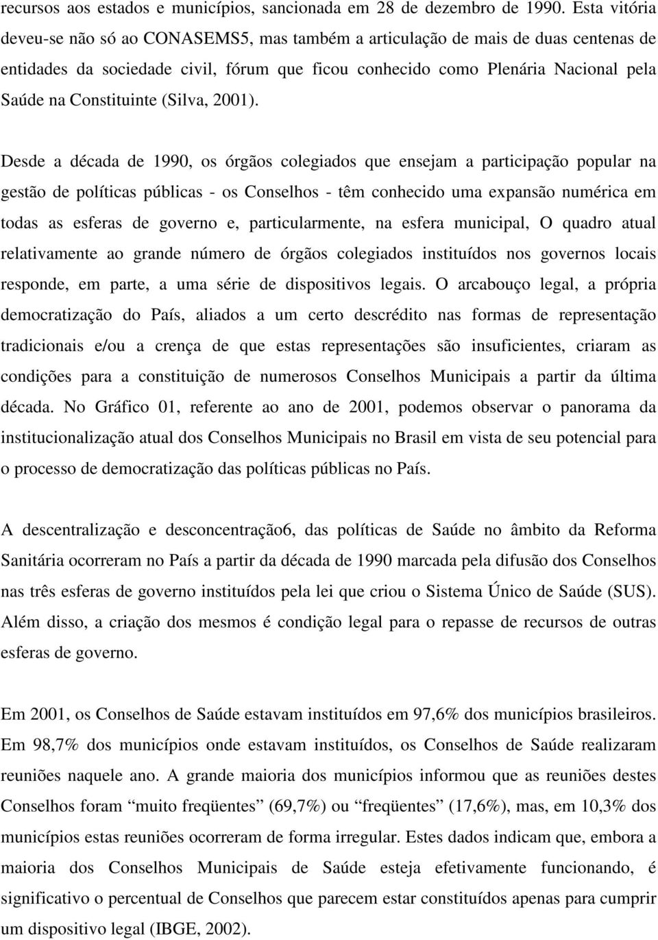 Constituinte (Silva, 2001).