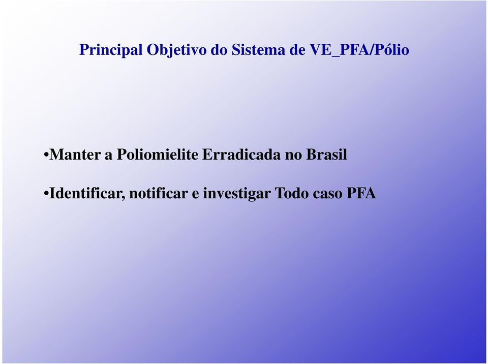 Erradicada no Brasil Identificar,