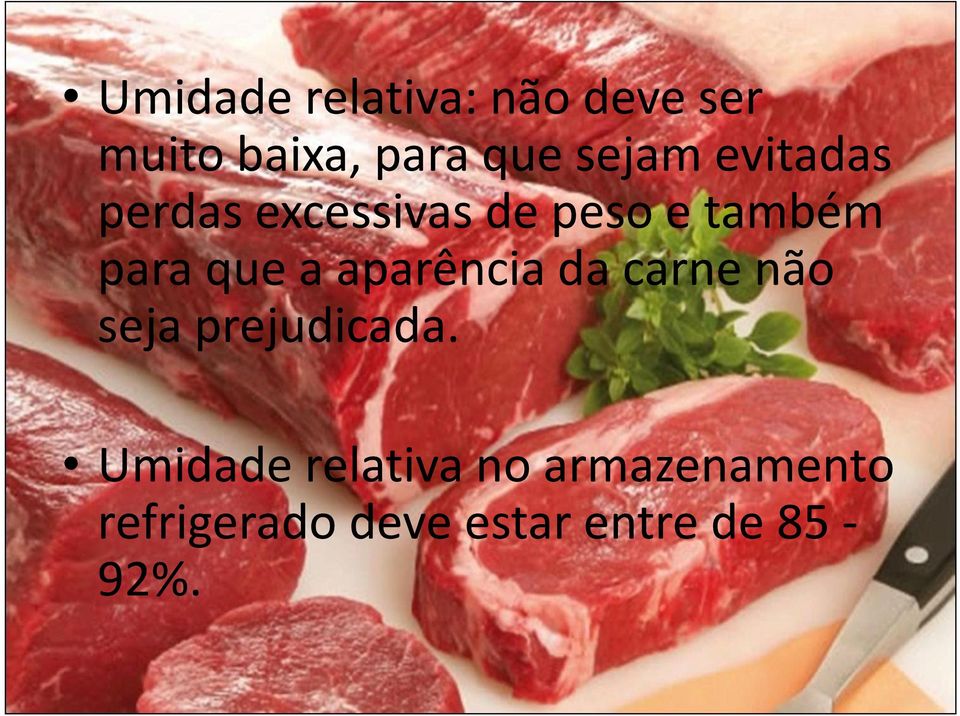 que a aparência da carne não seja prejudicada.