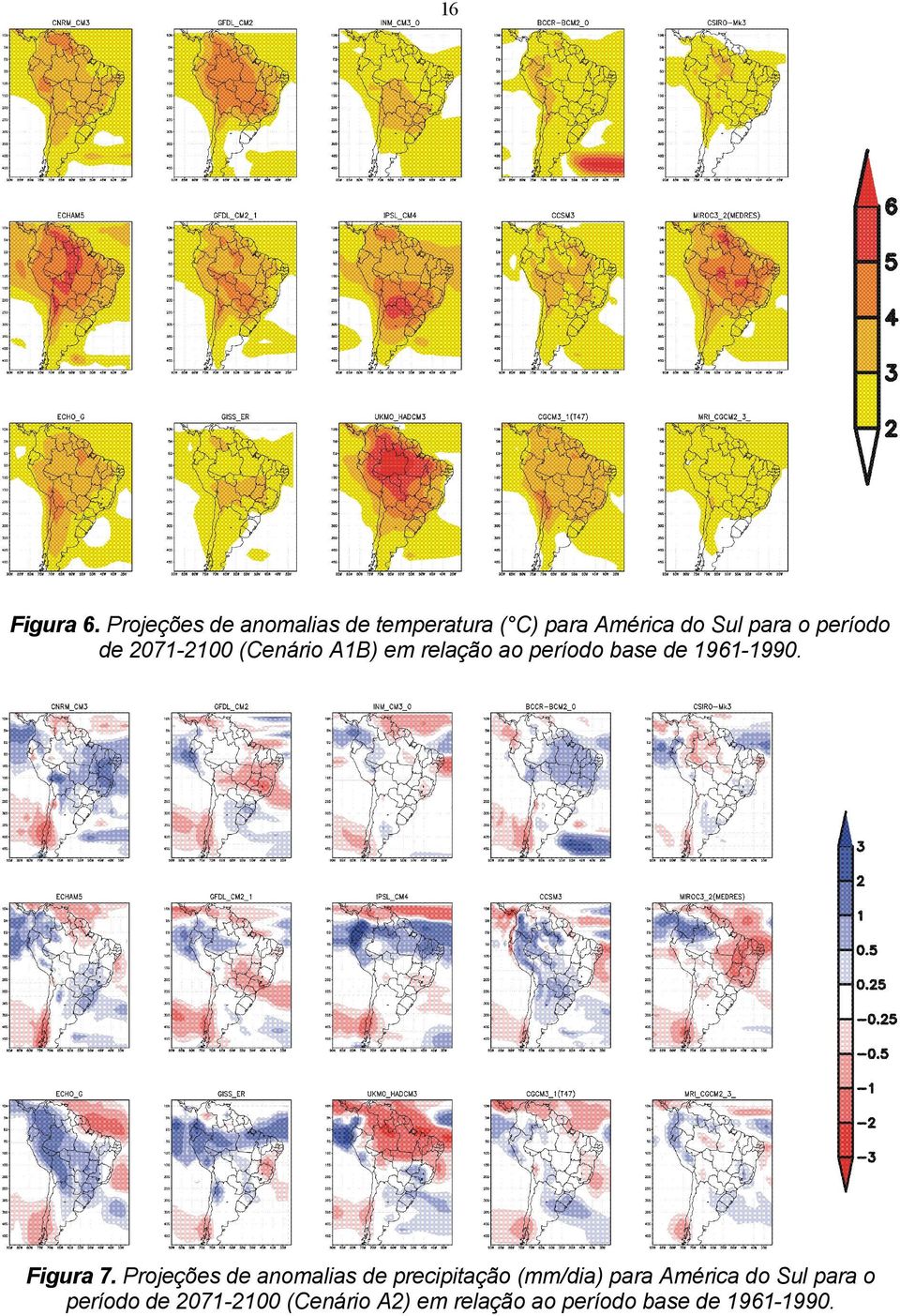 de 2071-2100 (Cenário A1B) em relação ao período base de 1961-1990. Figura 7.