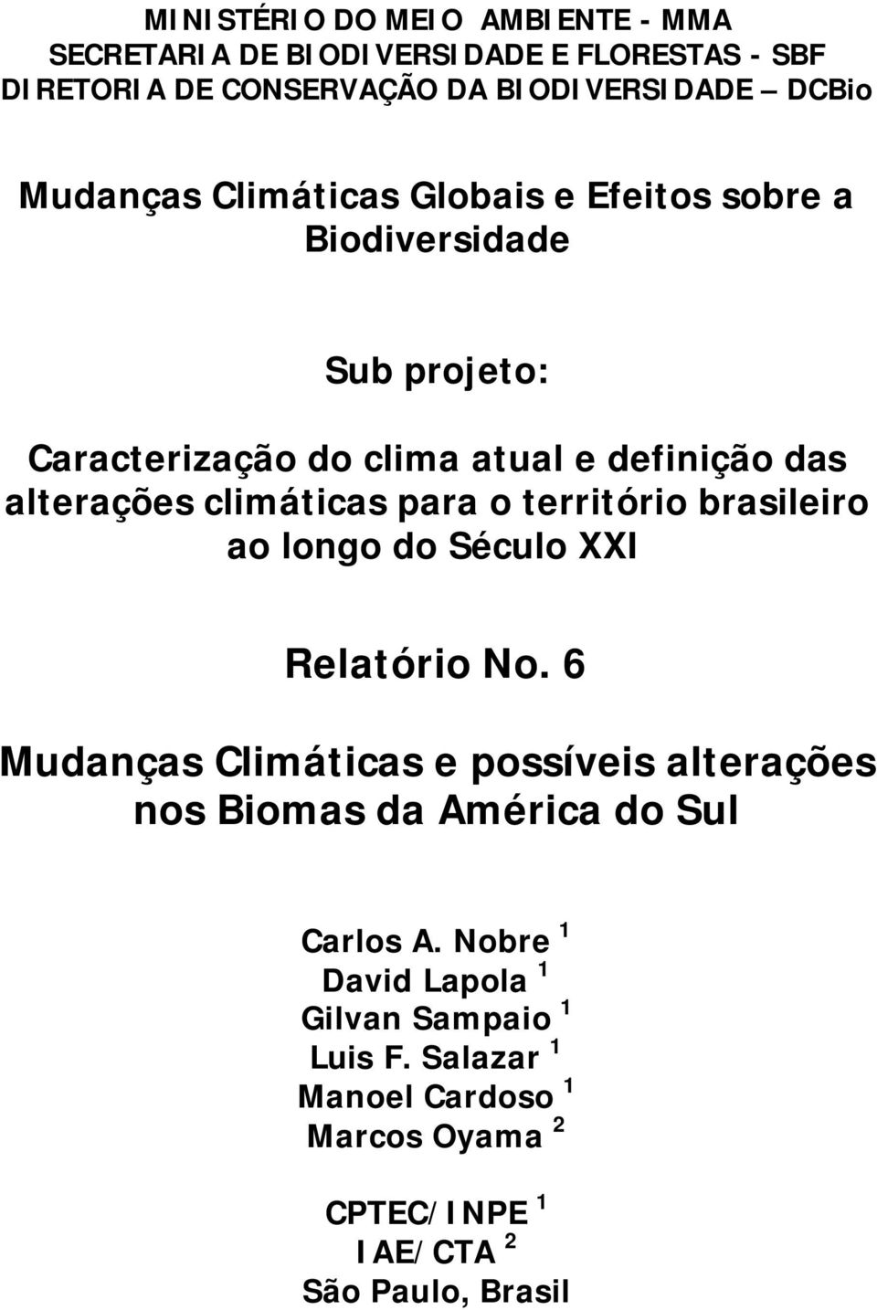 climáticas para o território brasileiro ao longo do Século XXI Relatório No.