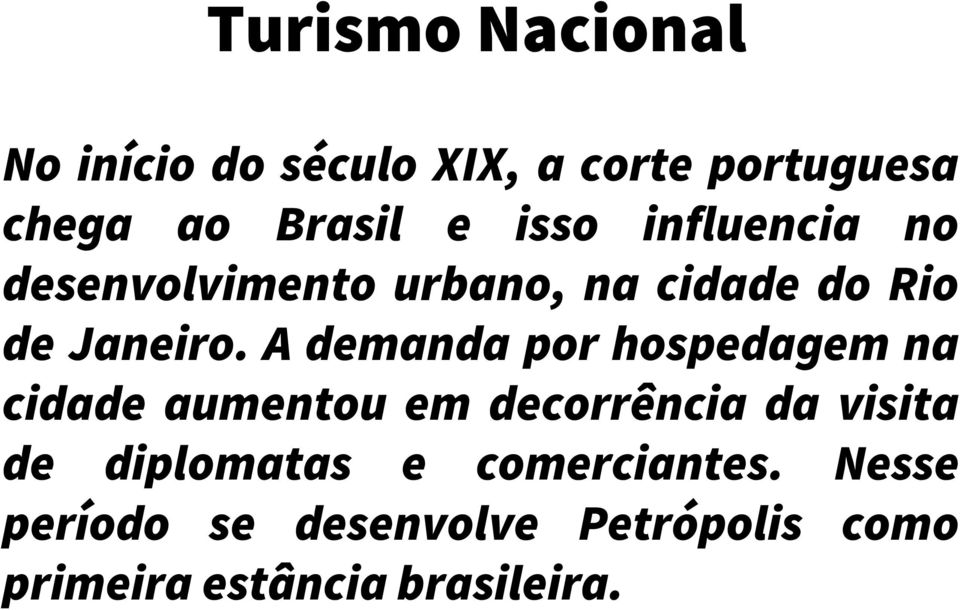 A demanda por hospedagem na cidade aumentou em decorrência da visita de