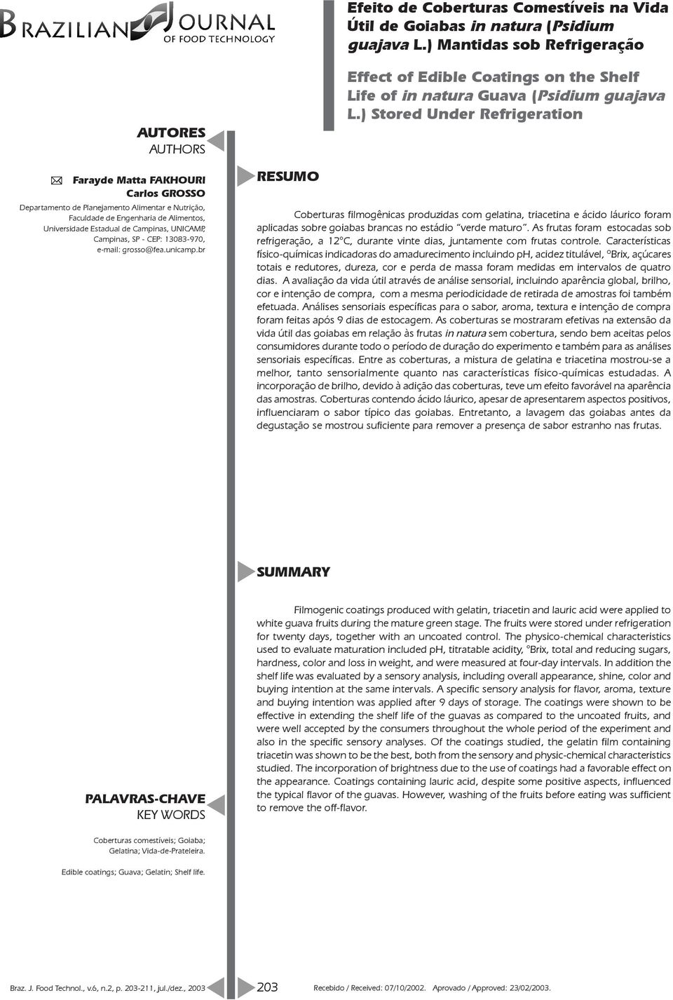 18-97, e-mil: grosso@fe.unimp.r RESUMO Effet of Eile Cotings on the Shelf Life of in ntur Guv (Psiium gujv L.