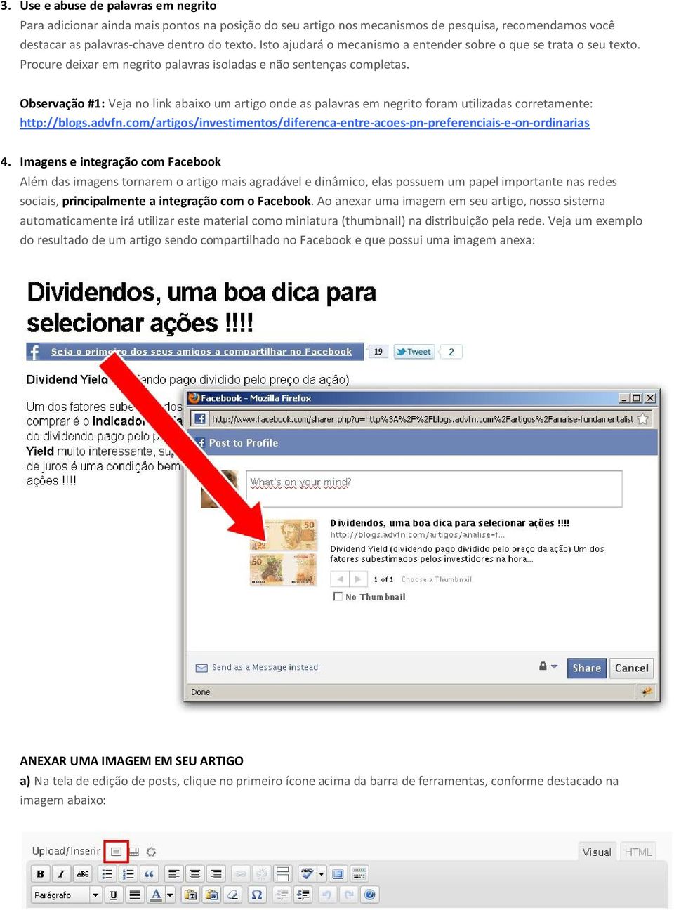 Observação #1: Veja no link abaixo um artigo onde as palavras em negrito foram utilizadas corretamente: http://blogs.advfn.