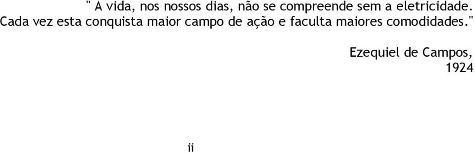 Cada vez esta conquista maior campo de