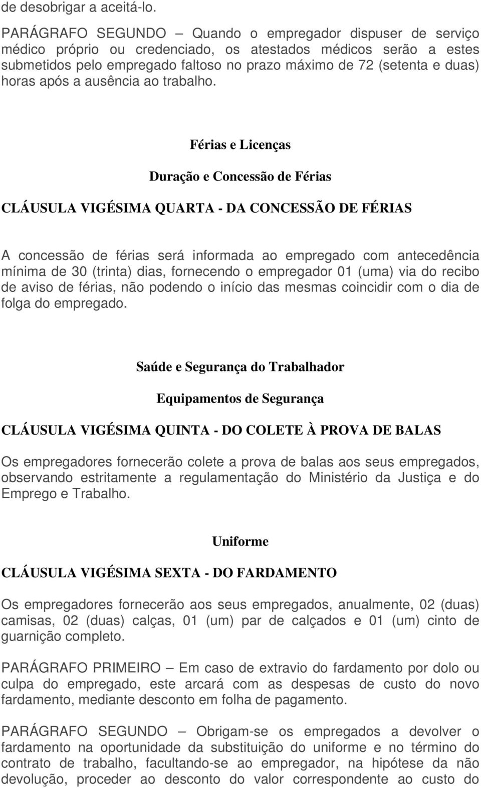 horas após a ausência ao trabalho.