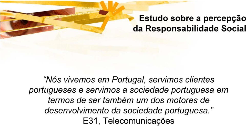 a sociedade portuguesa em termos de ser também um dos motores