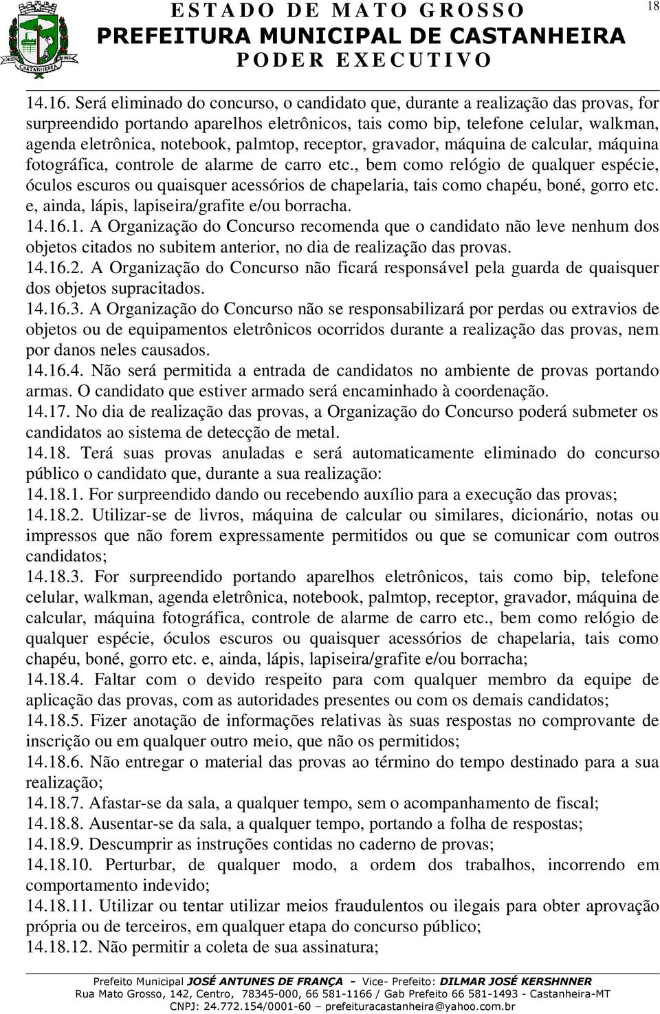 palmtop, receptor, gravador, máquina de calcular, máquina fotográfica, controle de alarme de carro etc.