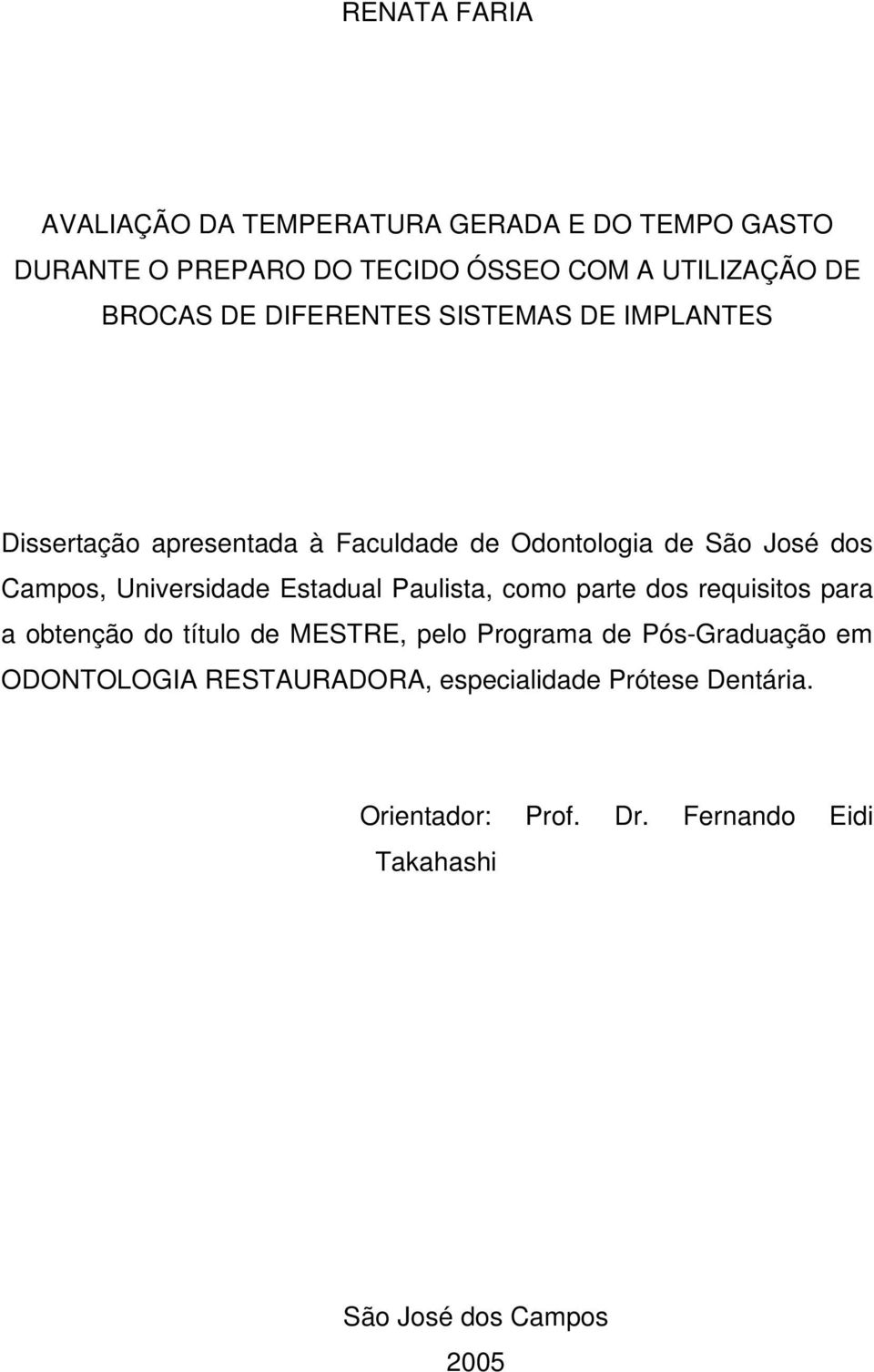Universidade Estadual Paulista, como parte dos requisitos para a obtenção do título de MESTRE, pelo Programa de