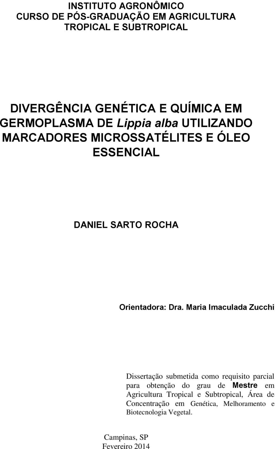 Maria Imaculada Zucchi Dissertação submetida como requisito parcial para obtenção do grau de Mestre em Agricultura