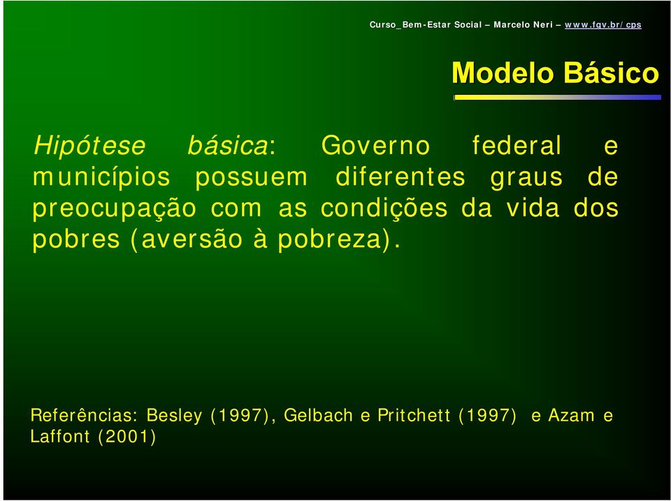 preocupação com as condições da vida dos pobres (aversão à