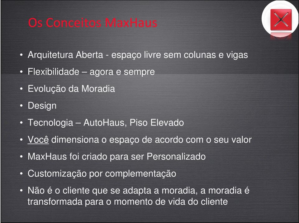 acordo com o seu valor MaxHaus foi criado para ser Personalizado Customização por complementação
