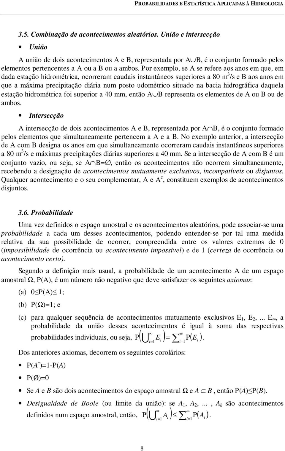 baca hdrográfca daquela estação hdrométrca fo superor a 40 mm, então A B representa os elementos de A ou B ou de ambos.