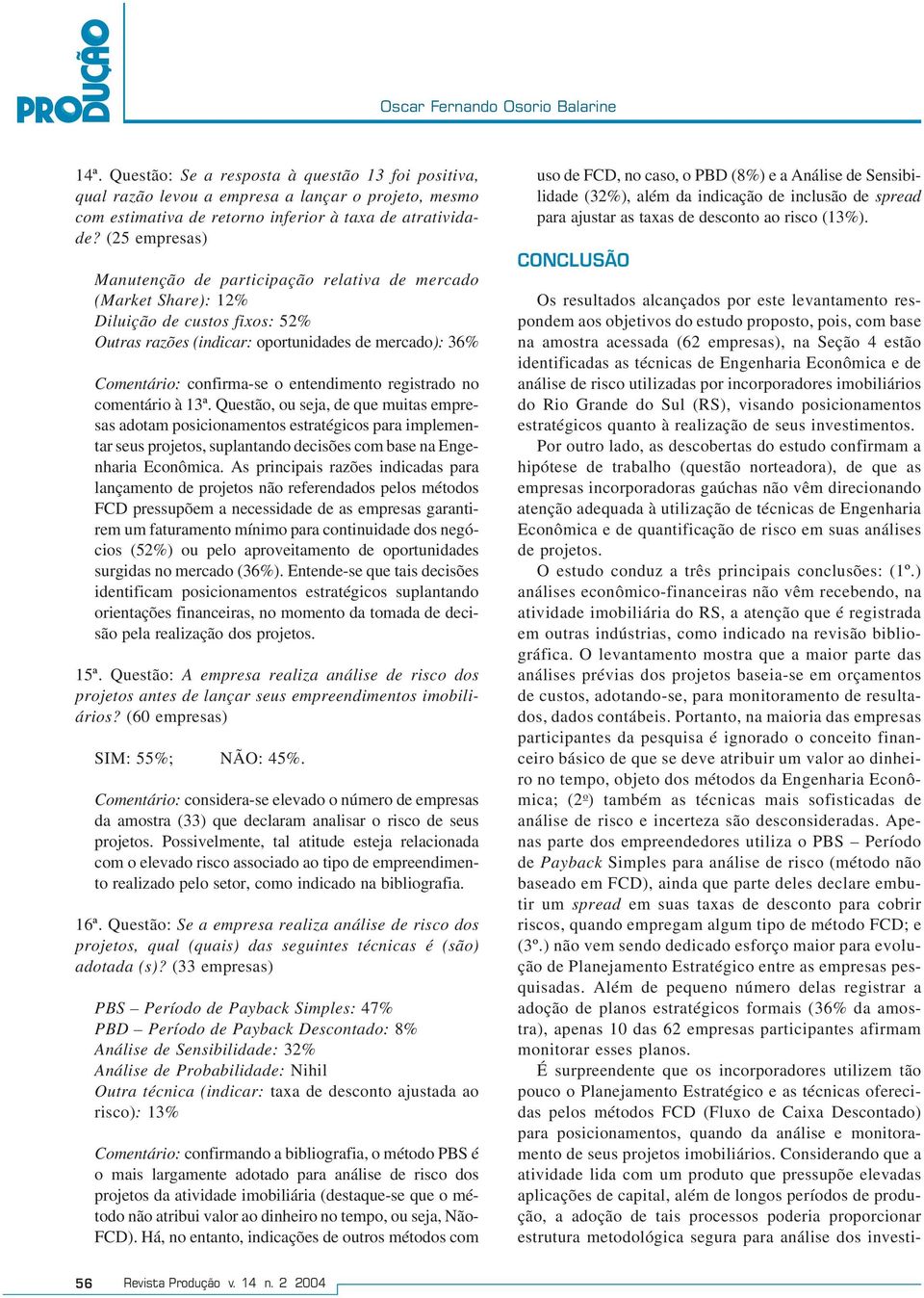 entendimento registrado no comentário à 13ª.